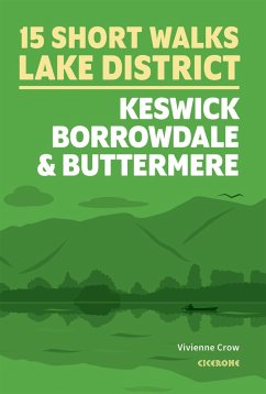 Short Walks in the Lake District: Keswick, Borrowdale and Buttermere - Crow, Vivienne