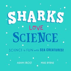 Sharks Love Science - Frost, Adam
