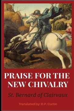 In Praise of the New Chivalry - St. Bernard of Clarivaux