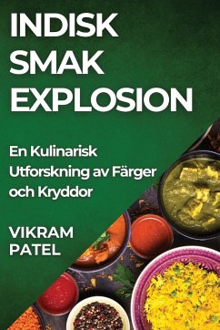 Indisk Smak Explosion - Patel, Vikram