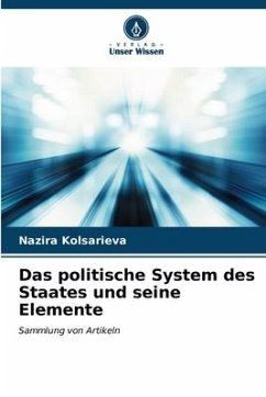 Das politische System des Staates und seine Elemente - Kolsarieva, Nazira