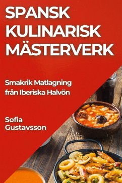 Spansk Kulinarisk Mästerverk - Gustavsson, Sofia