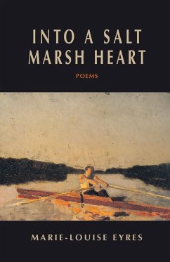 Into a Salt Marsh Heart - Eyres, Marie-Louise