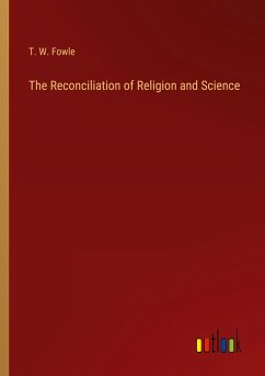 The Reconciliation of Religion and Science