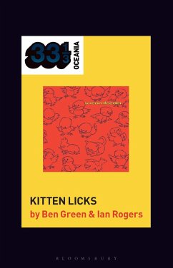 Screamfeeder's Kitten Licks - Green, Dr. Ben (Research Fellow, Griffith University, Australia); Rogers, Dr. Ian (Senior Lecturer, RMIT University, Australia)