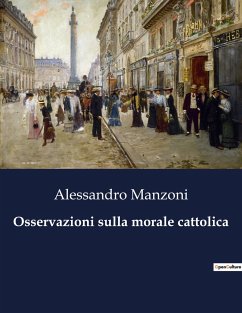 Osservazioni sulla morale cattolica - Manzoni, Alessandro