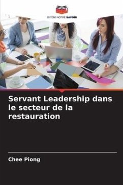 Servant Leadership dans le secteur de la restauration - Piong, Chee