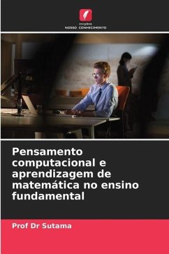 Pensamento computacional e aprendizagem de matemática no ensino fundamental - Sutama, Prof Dr