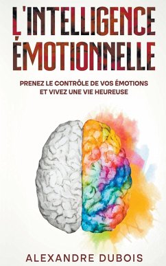 L'Intelligence Émotionnelle - Dubois, Alexandre