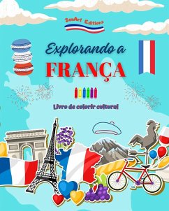 Explorando a França - Livro de colorir cultural - Desenhos criativos de símbolos franceses - Editions, Zenart