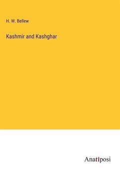 Kashmir and Kashghar - Bellew, H. W.