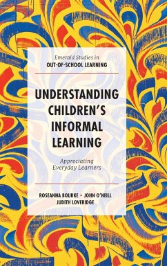 Understanding Children's Informal Learning - Bourke, Roseanna (Massey University, New Zealand); Oâ Neill, John (Massey University, New Zealand); Loveridge, Judith (Victoria University of Wellington, New Zealand)