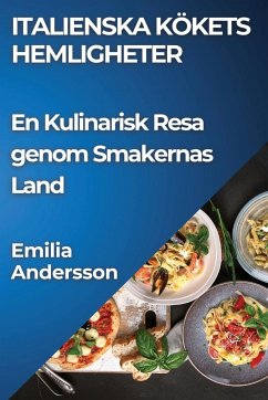 Italienska Kökets Hemligheter - Andersson, Emilia