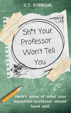 Sh*t Your Professor Won't Tell You - Stercus, C. T.; M¿rie, Ariel