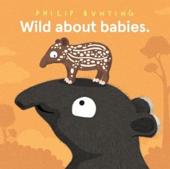 Wild About Babies - Bunting, Philip