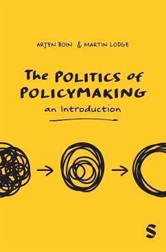 The Politics of Policymaking - Boin, Arjen; Lodge, Martin