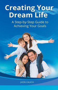 Creating Your Dream Life - Cauich, Jhon