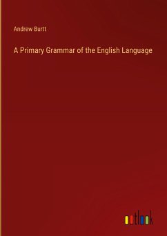 A Primary Grammar of the English Language - Burtt, Andrew