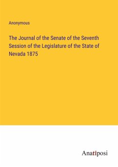 The Journal of the Senate of the Seventh Session of the Legislature of the State of Nevada 1875 - Anonymous