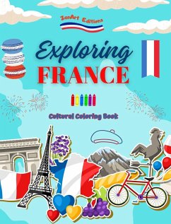 Exploring France - Cultural Coloring Book - Creative Designs of French Symbols - Editions, Zenart