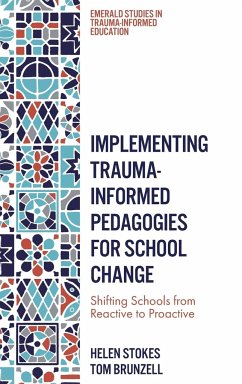 Implementing Trauma-Informed Pedagogies for School Change - Stokes, Helen (University of Melbourne, Australia); Brunzell, Tom (University of Melbourne, Australia)