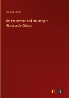 The Preparation and Mounting of Microscopic Objects