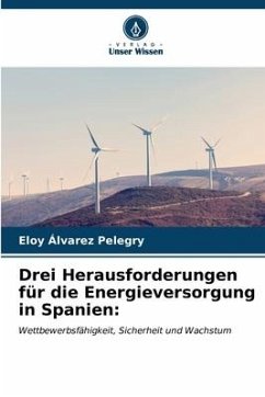 Drei Herausforderungen für die Energieversorgung in Spanien: - Pelegry, Eloy Álvarez