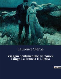 Viaggio Sentimentale Di Yorick Lungo La Francia E L Italia - Sterne, Laurence