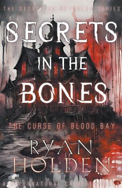 Secrets in the Bones - Holden, Ryan