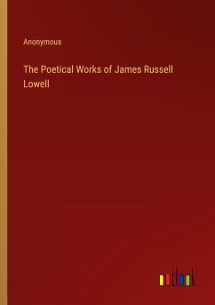 The Poetical Works of James Russell Lowell - Anonymous