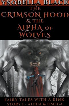 The Crimson Hood & the Alpha of Wolves - Black, Ysobella
