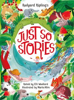 Rudyard Kipling's Just So Stories, retold by Elli Woollard - Woollard, Elli