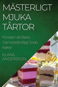 Mästerligt Mjuka Tårtor - Andersson, Klara