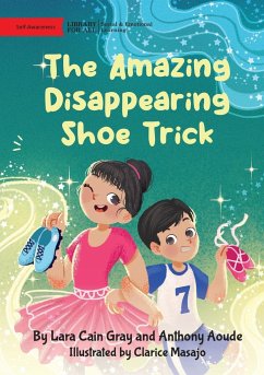 The Amazing Disappearing Shoe Trick - Cain Gray, Lara; Aoude, Anthony