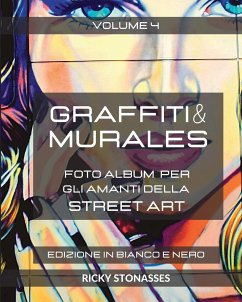 GRAFFITI e MURALES #4 Edizione in Bianco e Nero - Stonasses, Ricky