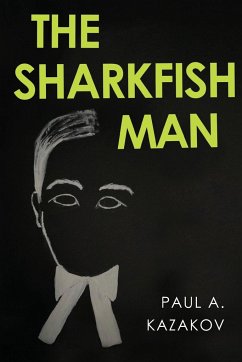The Sharkfish Man - Kazakov, Paul A.