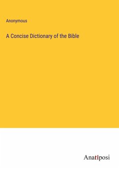 A Concise Dictionary of the Bible - Anonymous