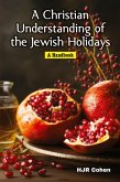 A Christian Understanding of the Jewish Holidays A Christian Understanding of the Jewish Holidays
