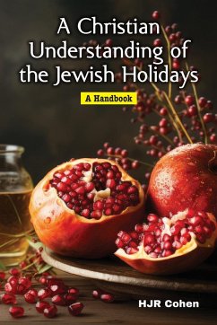 A Christian Understanding of the Jewish Holidays - Cohen, H J R