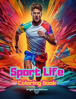 Sport Life   Coloring Book for Lovers of Fitness, Sports and Outdoor Activities   Creative Sport Scenes for Relaxation - Editions, Bright Soul