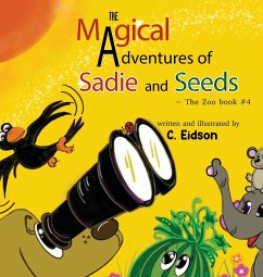 The Magical Adventures of Sadie and Seeds - The Zoo book #4 - Eidson, C.