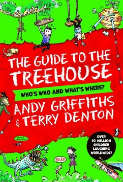 The Guide to the Treehouse: Who's Who and What's Where? - Griffiths, Andy