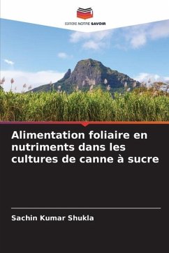 Alimentation foliaire en nutriments dans les cultures de canne à sucre - Shukla, Sachin Kumar