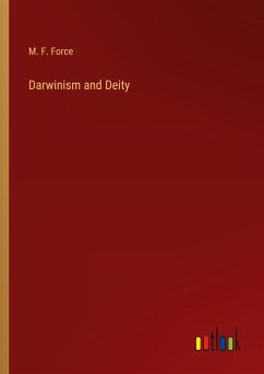 Darwinism and Deity - Force, M. F.