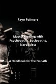 Master Dealing with Psychopaths, Sociopaths, Narcissists