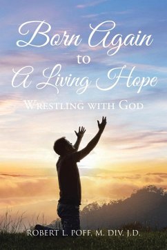 Born Again to A Living Hope - Poff, Robert L.