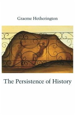 The Persistence of History - Hetherington, Graeme