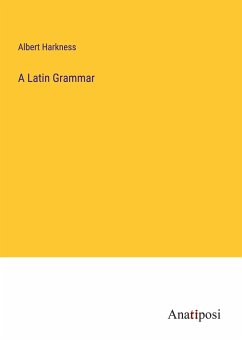 A Latin Grammar - Harkness, Albert