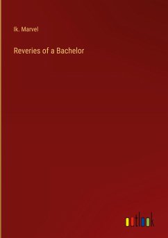 Reveries of a Bachelor - Marvel, Ik.