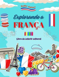 Explorando a França - Livro de colorir cultural - Desenhos criativos de símbolos franceses - Editions, Zenart